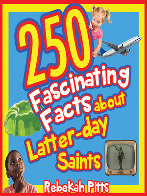 cover image of 250 Fascinating Facts about Latter-day Saints
